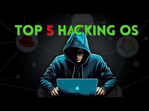 Top 5 Best Hacking Operating Systems for Cyber Security