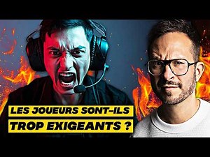 Les JOUEURS sont-ils TROP EXIGEANTS ? MA RÉPONSE 💥
