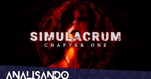 Analisando o game: SIMULACRUM: CHAPTER ONE