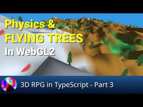 Physics & Flying Trees - 3D RPG Part 3