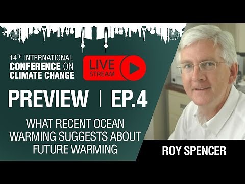 ICCC-14 Preview, Ep. 4: Roy Spencer on “What Recent Ocean Warming Suggests About Future Warming”