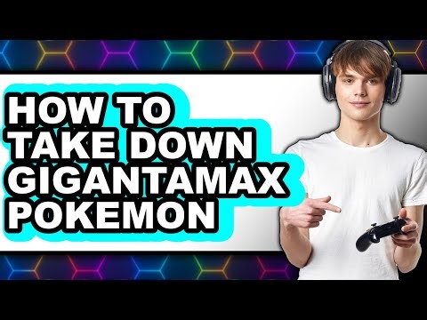 How to Take Down Gigantamax Pokemon (full Guide)