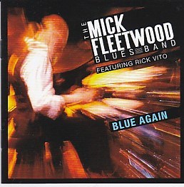 The Mick Fleetwood Blues Band Feat. Rick Vito - Blue Again!