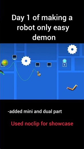 Day 1 half speed robot only easy demon