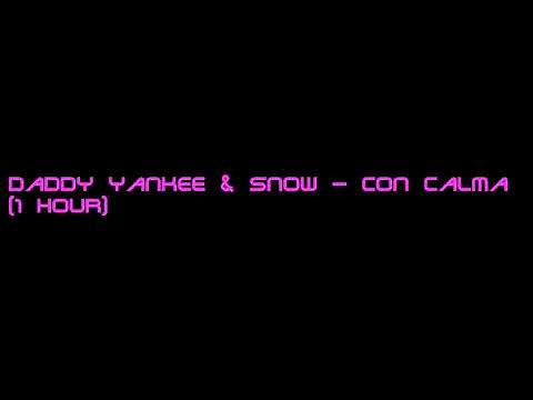 Daddy Yankee & Snow - Con Calma (1 hour)