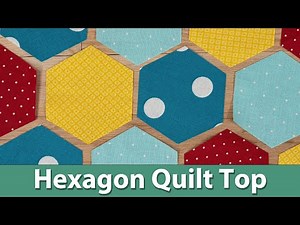 How to Sew a Hexagon Quilt Top