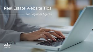 Real Estate Website Tips for Beginner Agents