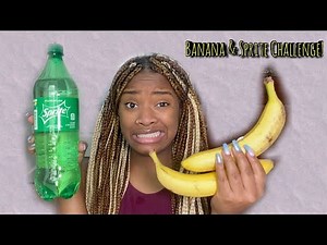 BANANA AND SPRITE CHALLENGE