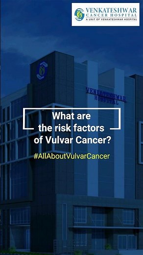 What are the risk factors of Vulvar Cancer?