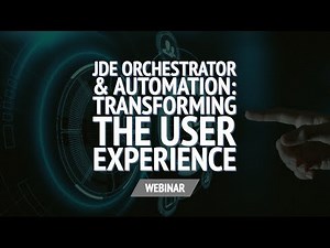JDE Orchestrator & AP Automation: Transforming the User Experience