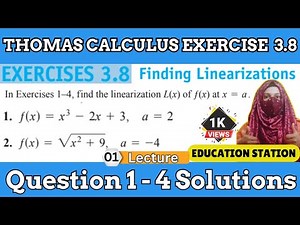 Thomas Calculus || Exercise 3.8 || Question 01-02 || Finding Linearization || Calculus 3.8