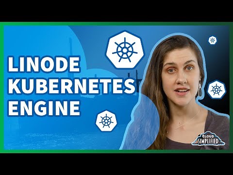 Linode Kubernetes Engine | Easily Deploy Kubernetes with LKE