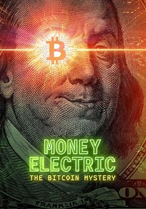 Money Electric: The Bitcoin Mystery - streaming