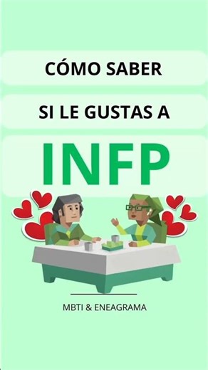 🟢 Cómo saber si le gustas a #INFP