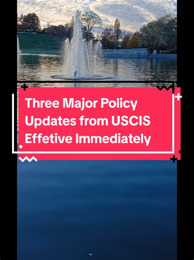 Three Major Policy Updates from USCIS Effective Immediately