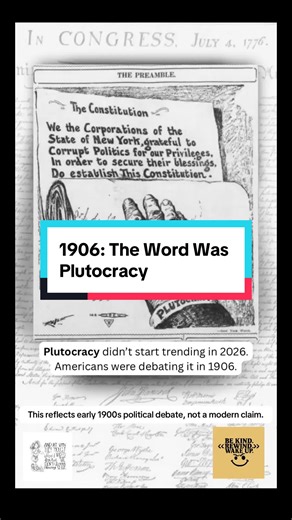 Early 1900s political cartoons regularly criticized monopolies, trusts, and Wall Street influence during the Progressive Era. This image rewrites the U.S. Constitution’s preamble to say “We the Corporations of the State of New York” and labels the hand holding it Plutocracy, meaning rule by the wealthy. At the time, Americans were openly debating corporate power, the 14th Amendment’s application to corporations, and political corruption in state legislatures. These discussions were part of mains