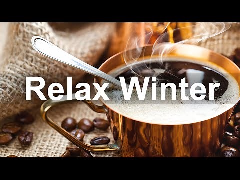 Winter Jazz Music - Relax Winter Smooth Jazz Piano Instrumental Music