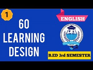 60 LEARNING DESIGN (ENGLISH) || B.Ed 3rd Semester | Part - 1 | Iconic Priya