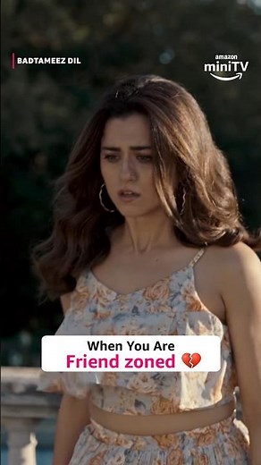 When You Get Friend Zoned ft. Riddhi Dogra & Barun Sobti | Badtameez Dil | Amazon miniTV