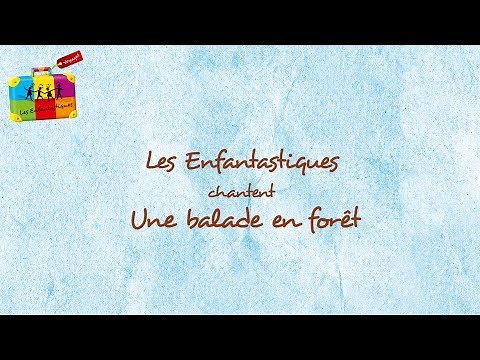UNE BALADE EN FORET - Les Enfantastiques