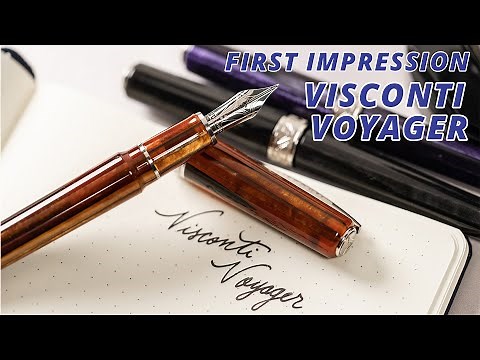 Visconti Voyager Fountain Pen: First Impression
