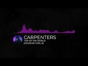 Carpenters - Top Of The World (Cover by Carl B)