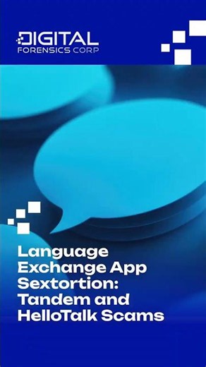 Language Exchange App Sextortion: Tandem and HelloTalk Scams