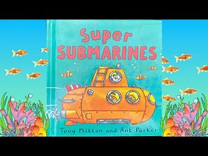 Super Submarine read aloud | submarines | read aloud | story time | Kid stories | Kids Circle Time
