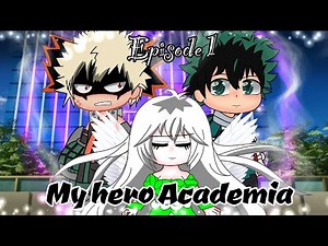 My hero academia episodes 1//Gacha club//Y/n in the UA highs school//Mini series