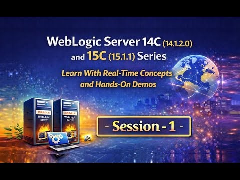 WebLogic Server 14C (14.1.2) & 15C (15.1.1) Series : Zero to Hero - Introduction Session 1