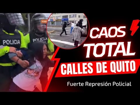 CAOS EN QUITO: Fuerte Represión Policial Desata Batalla Campal en las Calles