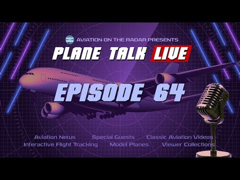 🔴 Plane Talk Live | Episode 64 | Aviation News | Interactive Flight Tracking | Much More...