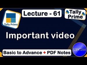 Tally Prime Important Video in upciss | UPCISS | Lecture 61