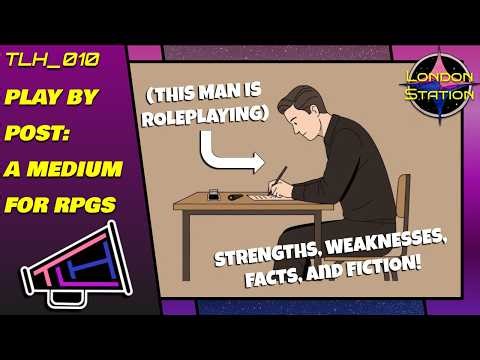 Play by Post: A Medium for RPGs [TLH_010]