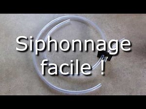 Siphonnage facile !
