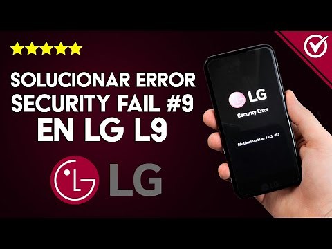 Cómo Solucionar el Error 'Security Error Authentication fail #9' al Encender mi Celular LG L9