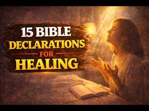 15 BIBLE DECLARATIONS FOR HEALING