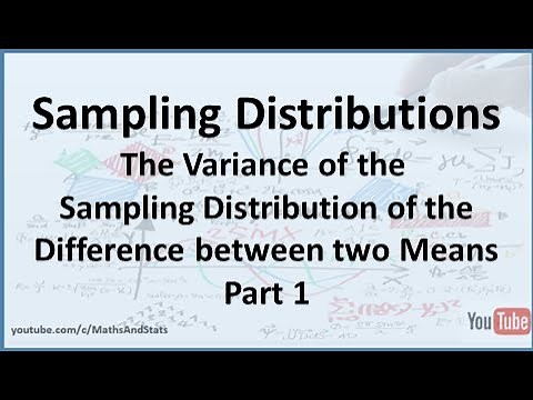 The Variance of the Sampling Distribution of the Difference between two Means - Part 1