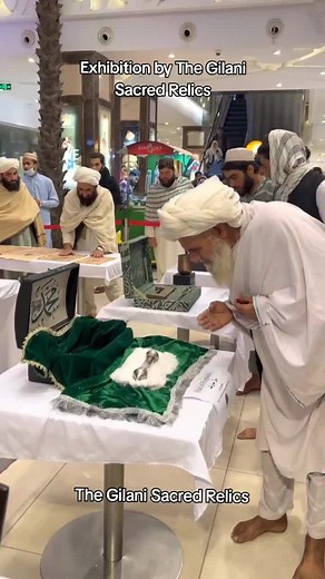 Exhibition of Sacred Islamic Relics by The Gilani Sacred Relics
