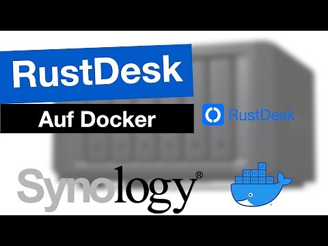 Rustdesk auf Synology unter Docker - kostenlose Teamviewer Alternative!