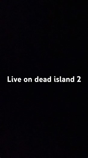 Live on dead island 2