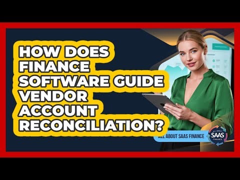 How Does Finance Software Guide Vendor Account Reconciliation?