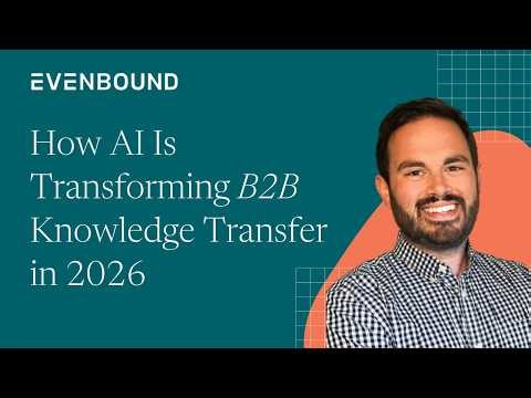 How AI Is Transforming B2B Knowledge Transfer in 2026