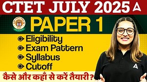 6.6K views · 94 reactions | CTET July 2025 | CTET Paper 1 Syllabus, Eligibility Criteria, Exam Pattern & Cut Off Visit our Teachers Adda247 YouTube channel :-https://www.youtube.com/c/Adda247TeachingExams/featured #ctet #ctetexam #ctetsyllabus | Teachers Adda | Facebook