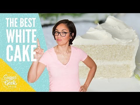 The best white cake recipe from scratch | Sugar Geek Show