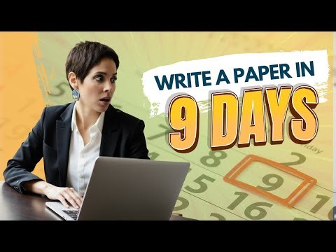 How to finish writing a complete paper in 9 days!
