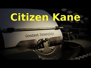 Citizen Kane: Screenplay Analysis