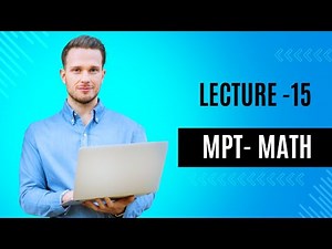 MPT CSS 2025- Math Lecture -15