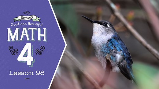 Lesson 98 | Simply Good and Beautiful Math 4