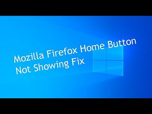 Mozilla Firefox Home Button Not Showing Fix